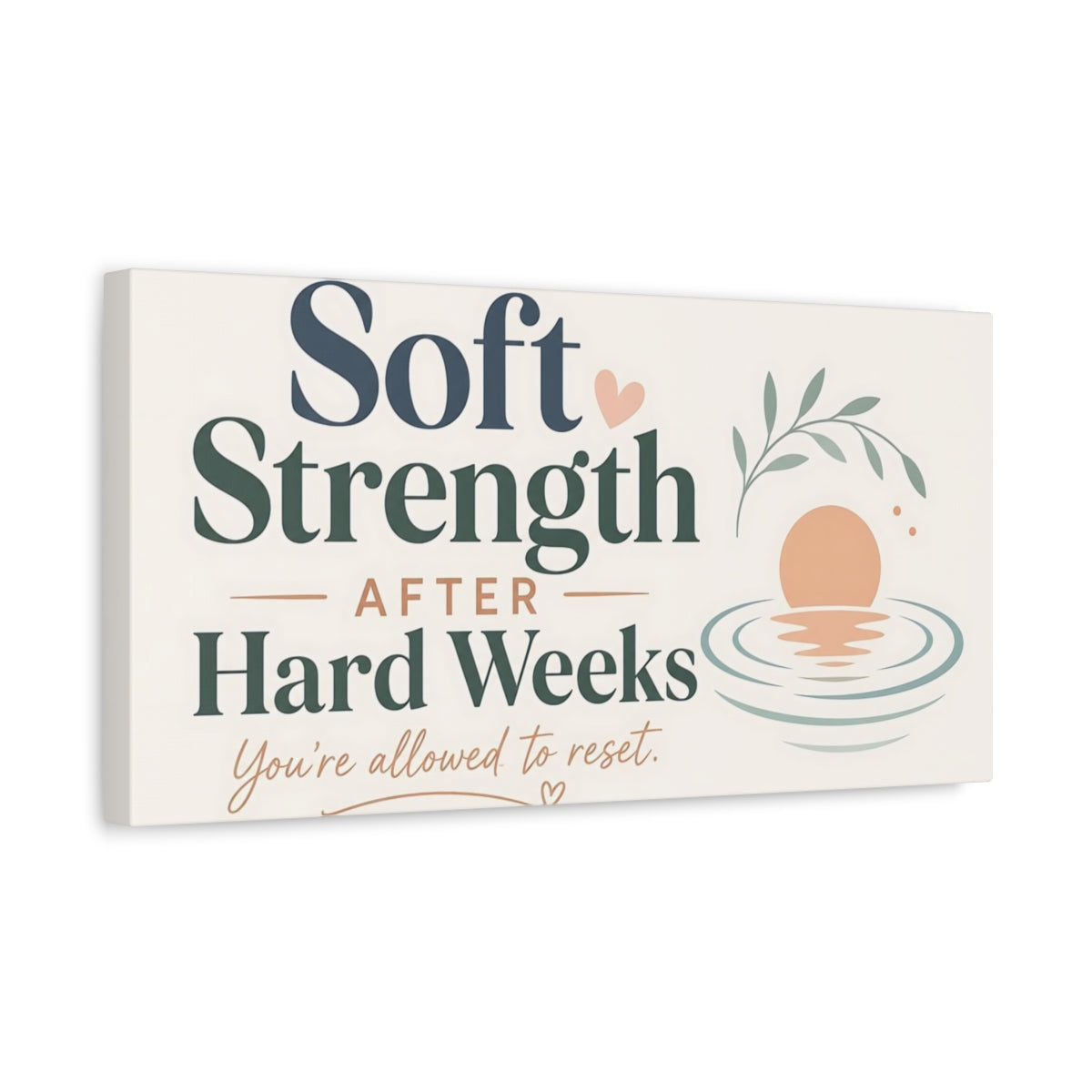 Side Mockup 3. Soft Strength Reset shown as canvas print