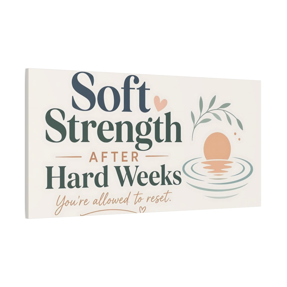 Side Mockup 2. Soft Strength Reset shown as canvas print