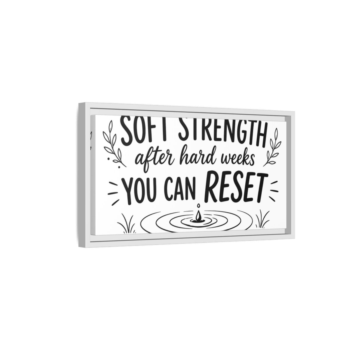 Side Mockup 6. Soft Strength Reset shown as framed canvas print
