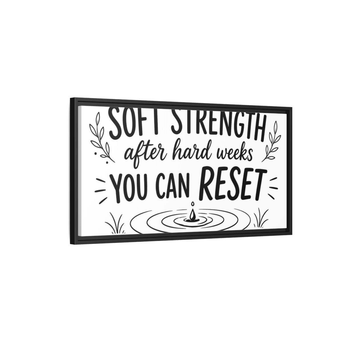 Side Mockup 2. Soft Strength Reset shown as framed canvas print