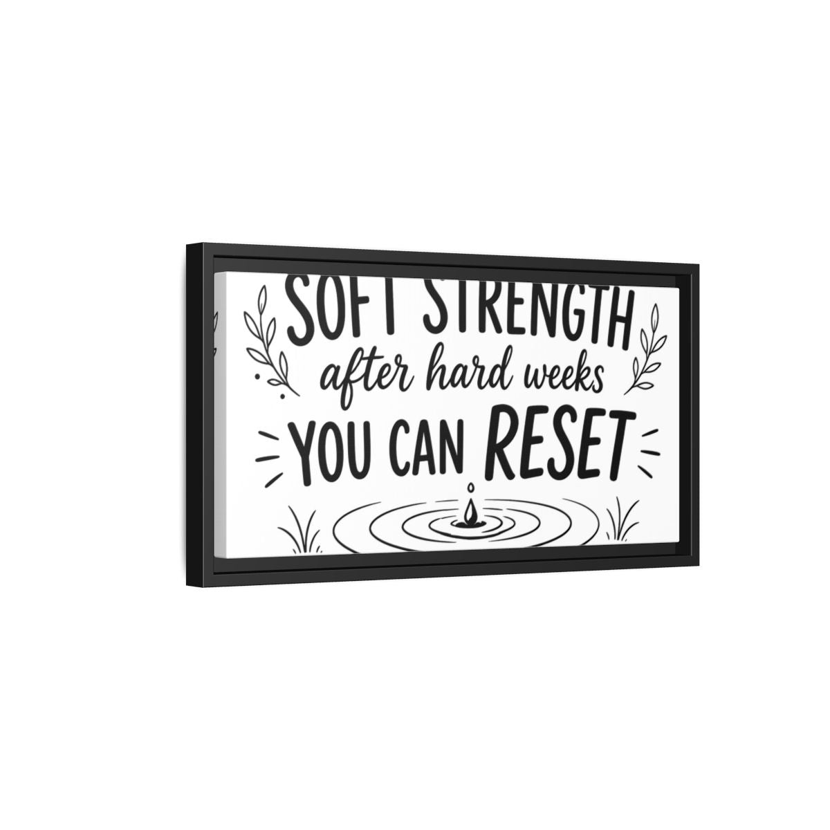 Side Mockup 8. Soft Strength Reset shown as framed canvas print