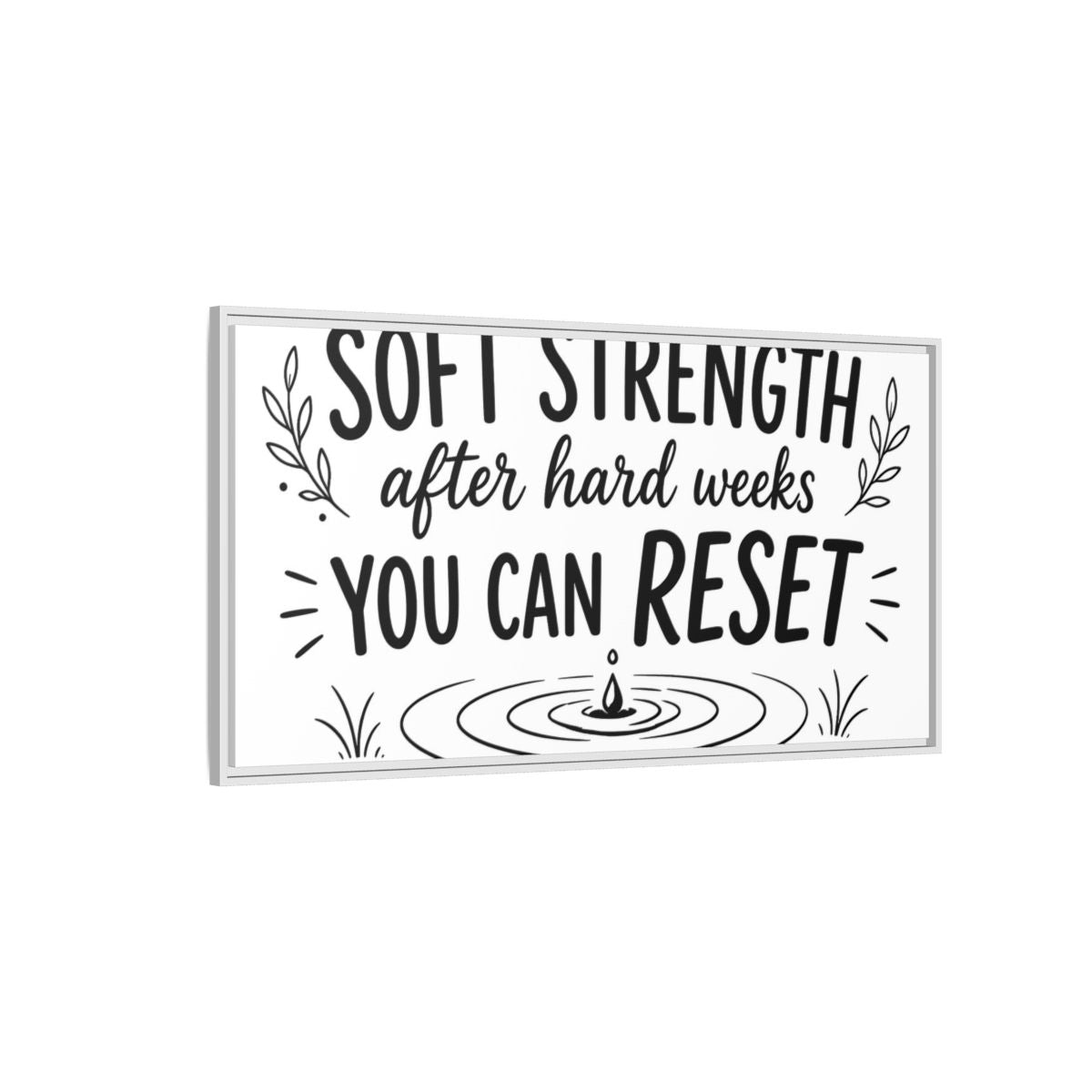 Side Mockup 3. Soft Strength Reset shown as framed canvas print