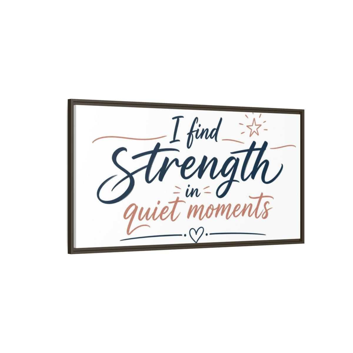 Side Mockup 4. Strength In Quiet Moments shown as framed canvas print