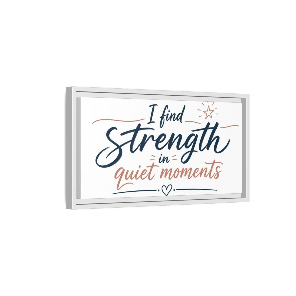 Side Mockup 6. Strength In Quiet Moments shown as framed canvas print