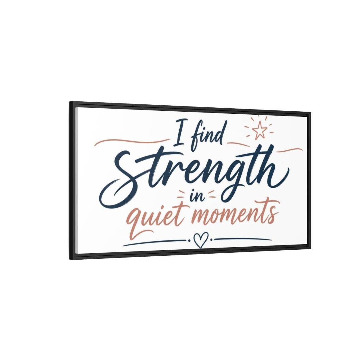 Side Mockup 5. Strength In Quiet Moments shown as framed canvas print