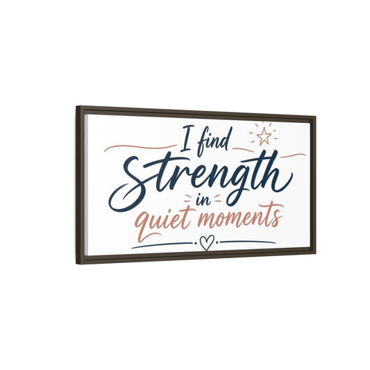 Main Mockup. Strength In Quiet Moments shown as framed canvas print