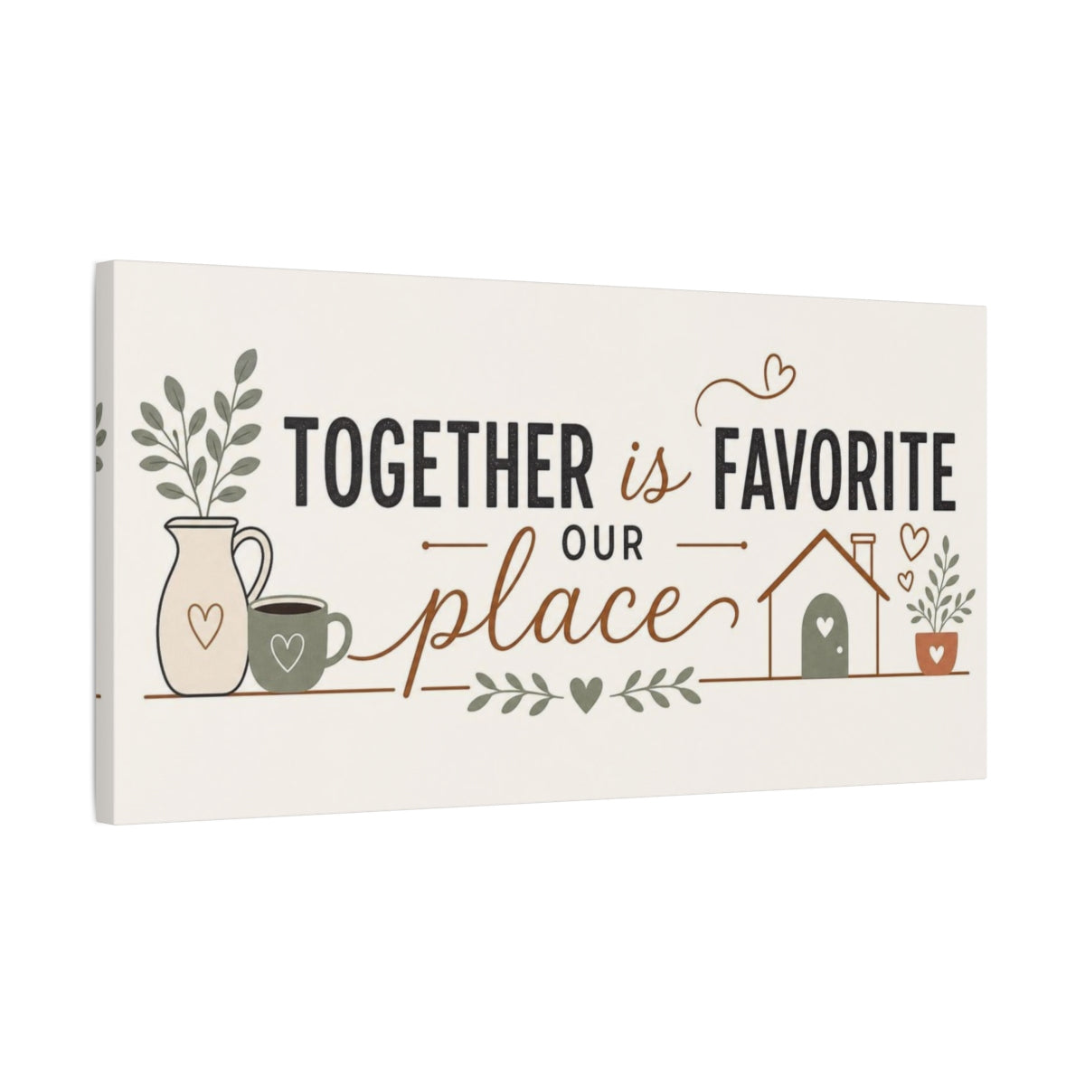 Side Mockup 1. Together Is Our Favorite Place shown as canvas print