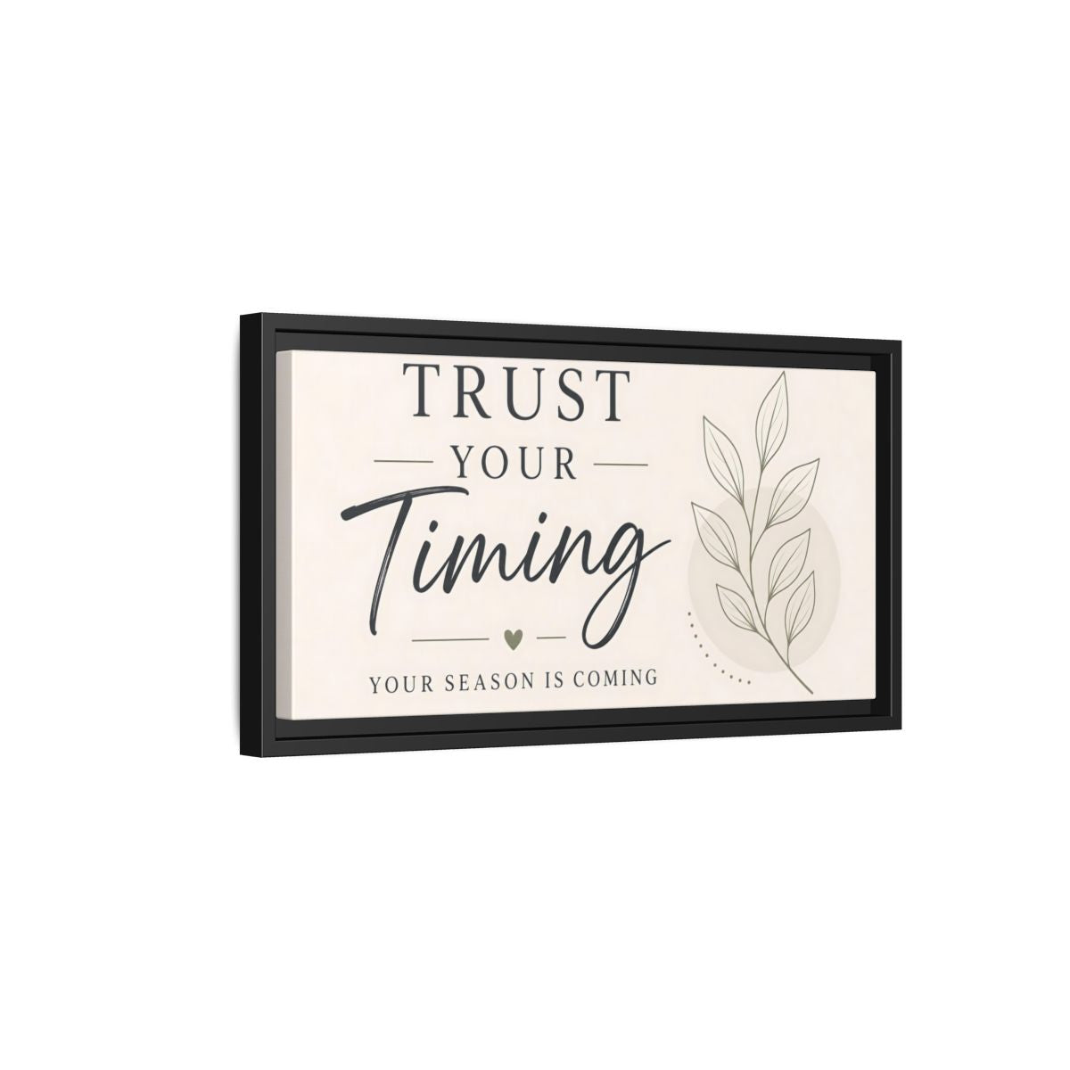 Side Mockup 8. Trust Your Timing Quote shown as framed canvas print