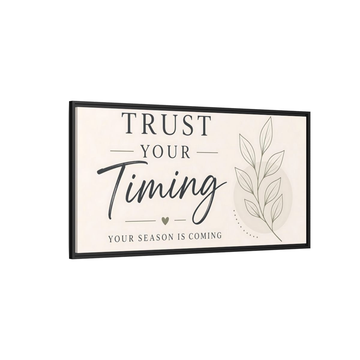 Side Mockup 5. Trust Your Timing Quote shown as framed canvas print