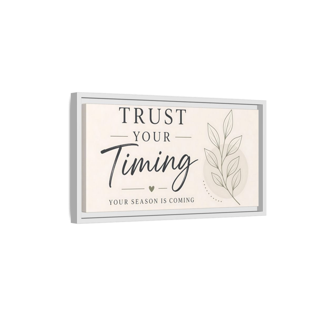 Side Mockup 6. Trust Your Timing Quote shown as framed canvas print