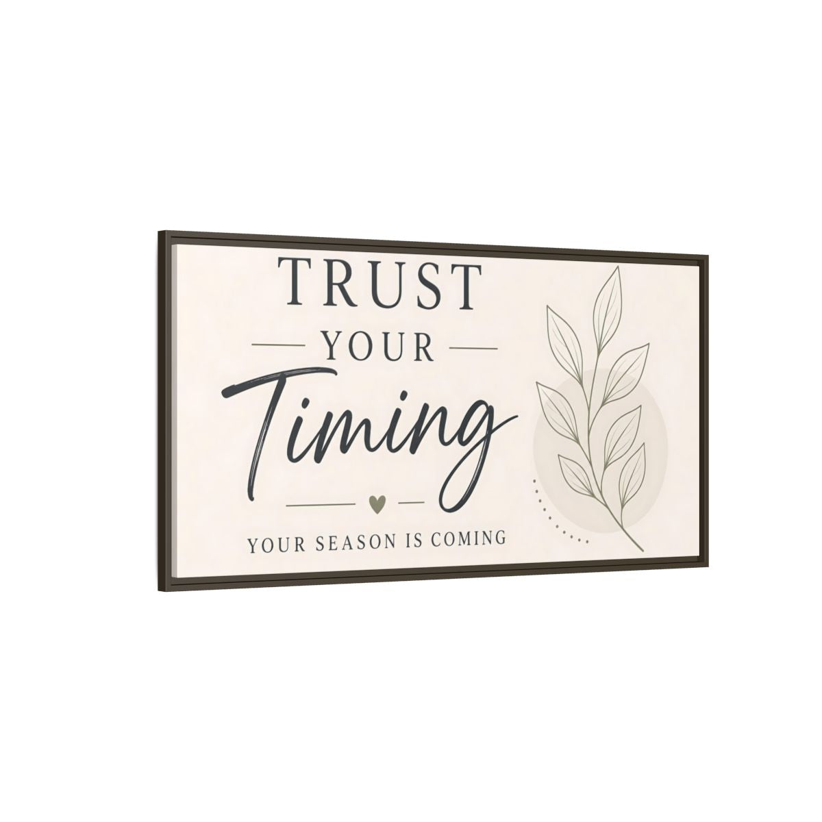 Side Mockup 4. Trust Your Timing Quote shown as framed canvas print