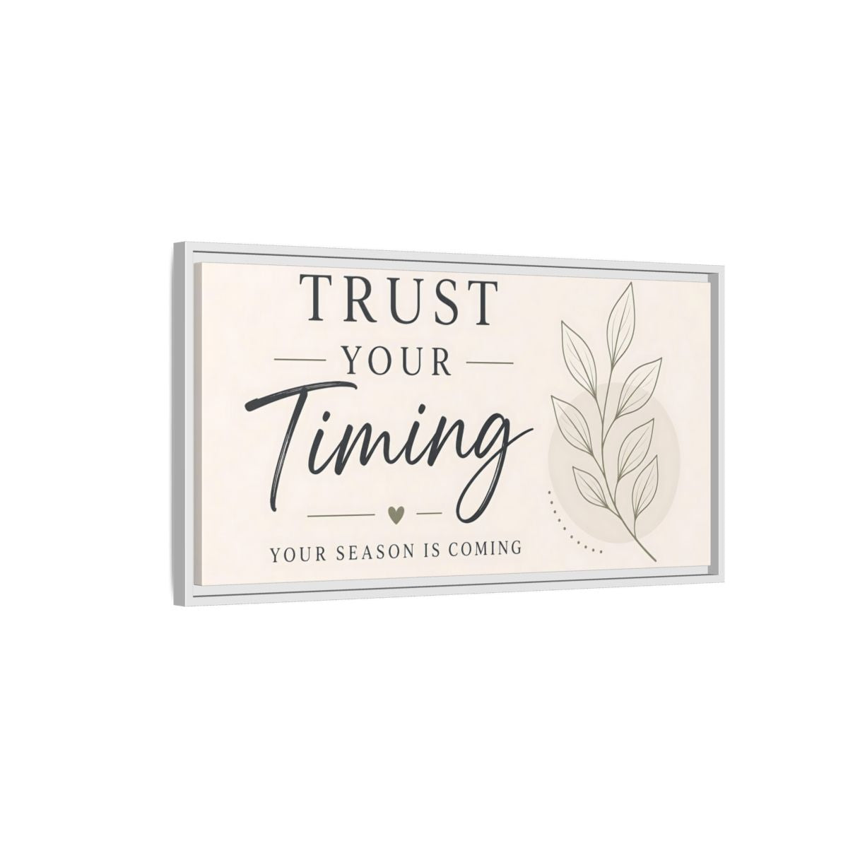 Side Mockup 1. Trust Your Timing Quote shown as framed canvas print