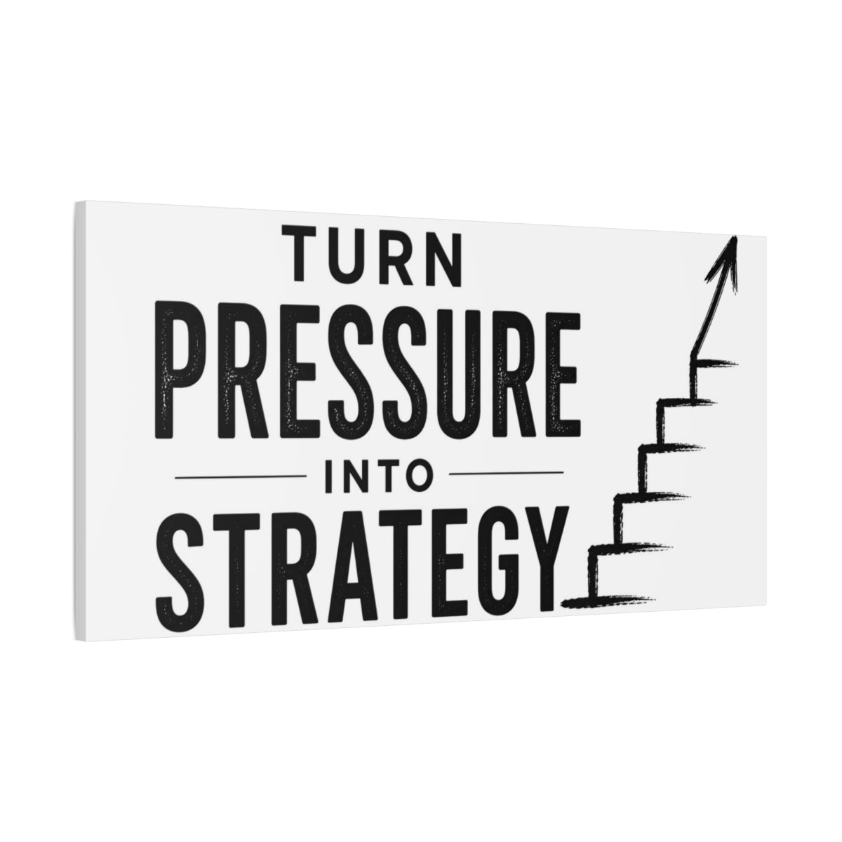 Main Mockup. Turn Pressure Into Strategy shown as canvas print