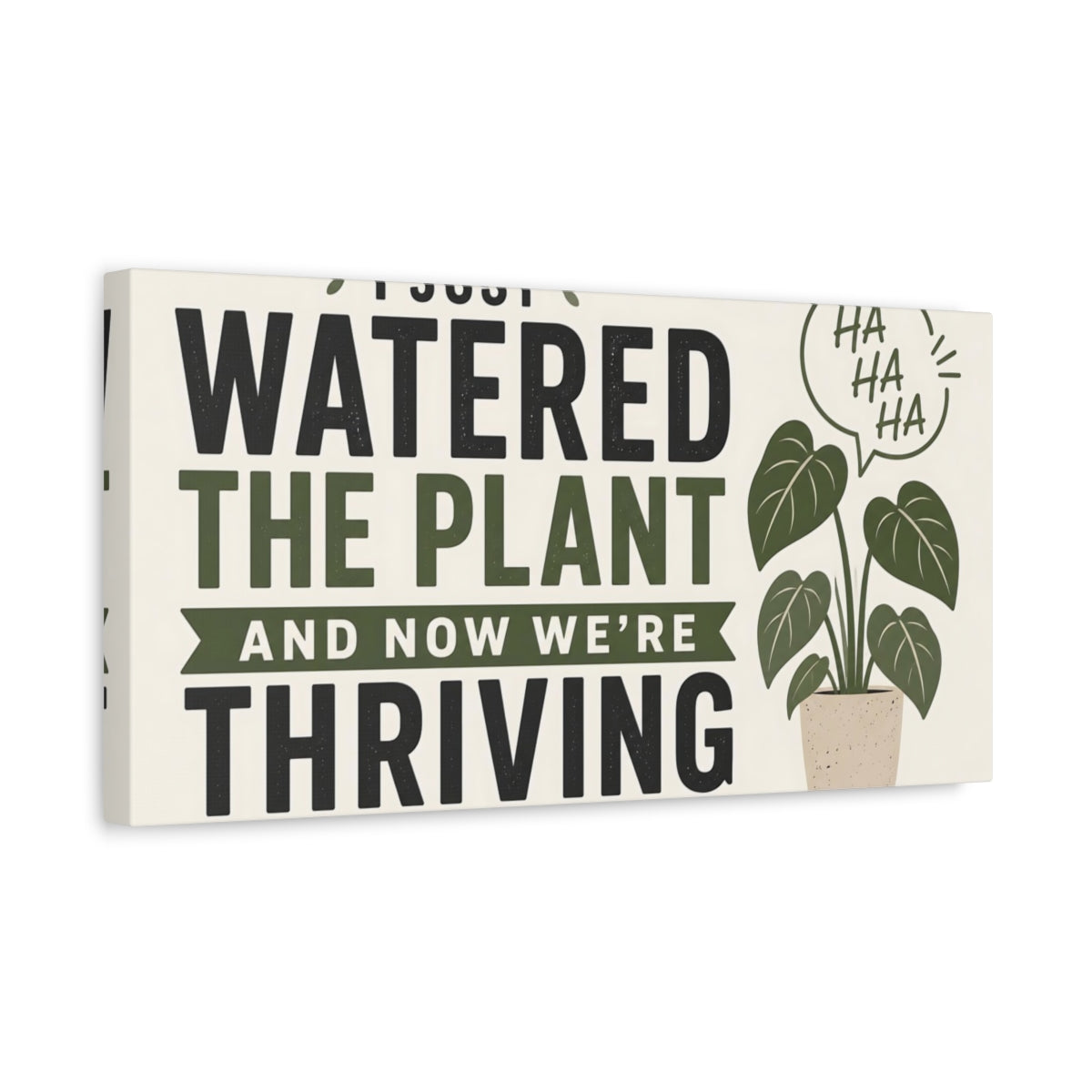 Side Mockup 3. Watered The Plant Quote shown as canvas print