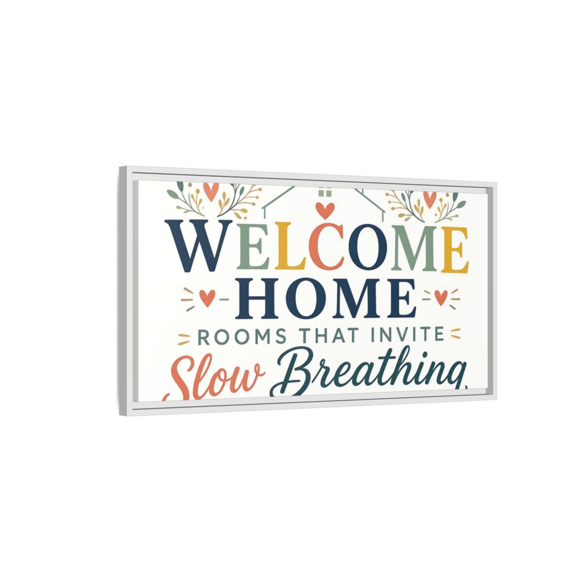 Side Mockup 1. Welcome Home Slow Breathing shown as framed canvas print