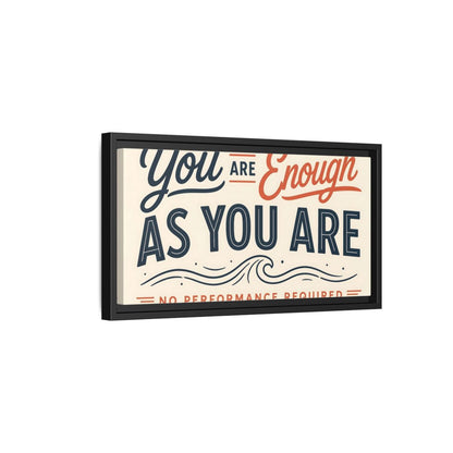 Side Mockup 8. You Are Enough Quote shown as framed canvas print