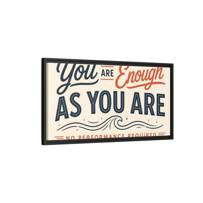 Side Mockup 2. You Are Enough Quote shown as framed canvas print
